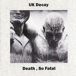 -2007--uk-decay---death--so-fatal.jpeg