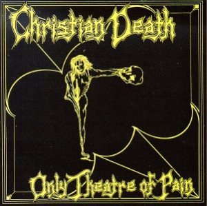christian_death_-_only_theatre_of_pain.jpg